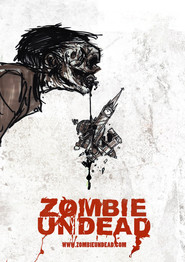 Zombie Undead is the best movie in Steven Dolton filmography.