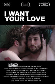 I Want Your Love is the best movie in  Peter Knegt filmography.