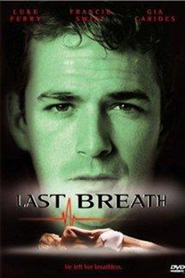 Lifebreath - movie with Luke Perry.