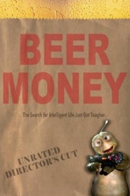 Beer Money is the best movie in Kirsten Robek filmography.