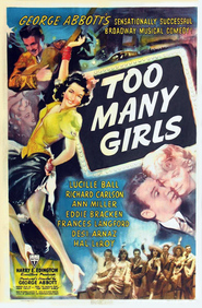 Too Many Girls - movie with Lucille Ball.