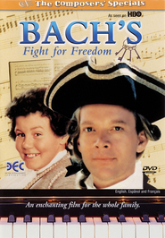 Bach's Fight for Freedom - movie with Kevin Jubinville.