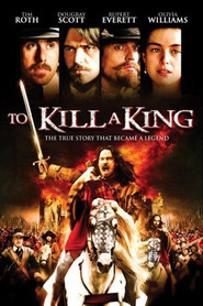 To Kill a King - movie with Dougray Scott.