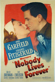 Nobody Lives Forever - movie with John Garfield.