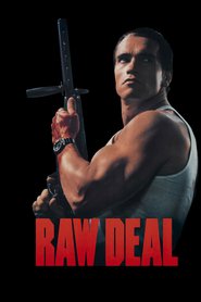 Raw Deal - movie with Arnold Schwarzenegger.