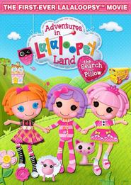 Film Adventures in Lalaloopsy Land: The Search for Pillow.