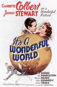 It's a Wonderful World - movie with Claudette Colbert.