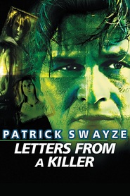 Letters from a Killer - movie with Patrick Swayze.