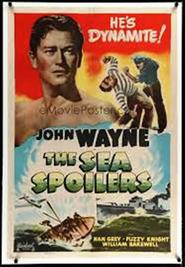 Sea Spoilers - movie with John Wayne.