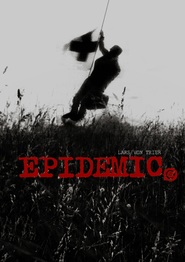 Epidemic - movie with Lars von Trier.