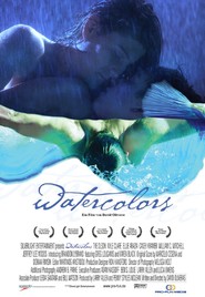 Watercolors is the best movie in Ellie Araiza filmography.