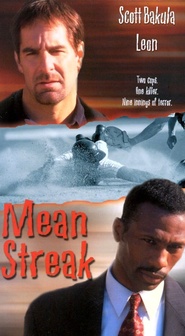 Mean Streak - movie with Scott Bakula.
