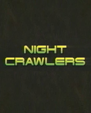 Night Crawlers - movie with Bob Dennis.
