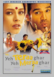 Yeh Teraa Ghar Yeh Meraa Ghar - movie with Sunil Shetty.