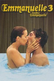 Goodbye Emmanuelle is the best movie in Sylvia Kristel filmography.