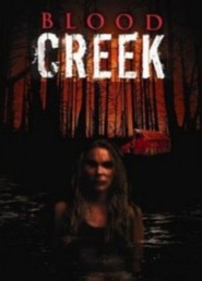 Blood Creek is the best movie in Maggie McDonald filmography.