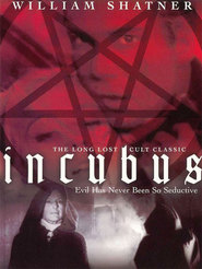 Incubus - movie with William Shatner.
