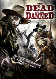 The Dead and the Damned is the best movie in David A. Lockhart filmography.