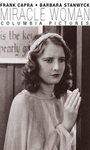 The Miracle Woman - movie with Barbara Stanwyck.
