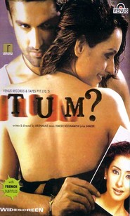 Tum: A Dangerous Obsession - movie with Rajat Kapoor.