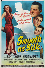 Smooth as Silk - movie with Kent Taylor.