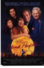 Used People - movie with Shirley MacLaine.