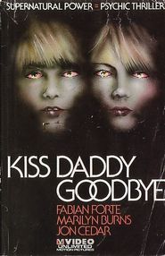 Kiss Daddy Goodbye - movie with Jon Cedar.