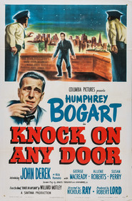 Knock on Any Door - movie with Humphrey Bogart.