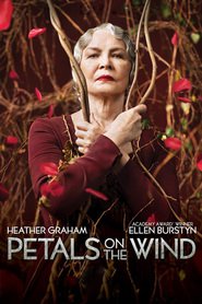 Petals on the Wind - movie with Ellen Burstyn.