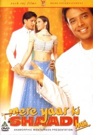 Mere Yaar Ki Shaadi Hai - movie with Alok Nath.