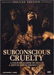 Subconscious Cruelty is the best movie in Brea Asher filmography.