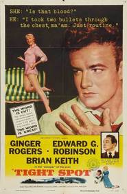 Tight Spot - movie with Edward G. Robinson.