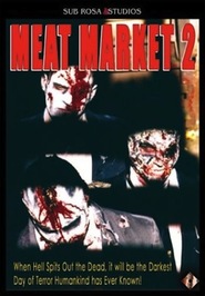 Meat Market 2 is the best movie in Elison Terriol filmography.