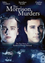 The Morrison Murders: Based on a True Story - movie with Steve Cumyn.