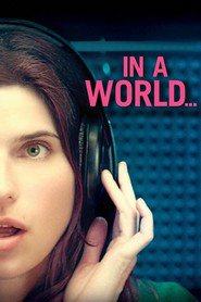 In a World... - movie with Lake Bell.