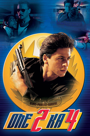 One 2 Ka 4 - movie with Shah Rukh Khan.