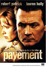 Pavement - movie with Robert Patrick.