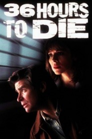 36 Hours to Die - movie with Treat Williams.