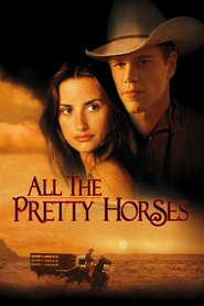 All the Pretty Horses - movie with Penelope Cruz.