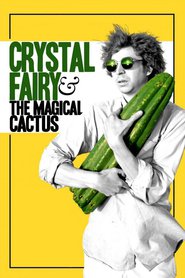 Crystal Fairy - movie with Michael Cera.
