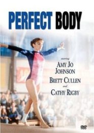Perfect Body is the best movie in Amy Jo Johnson filmography.