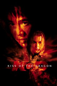 Kiss of the Dragon - movie with Jet Li.
