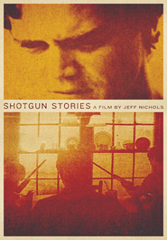 Film Shotgun Stories.