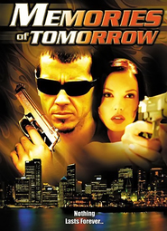 Memories of Tomorrow is the best movie in  Andy Sopholleous filmography.