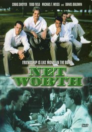 Net Worth - movie with Craig Sheffer.