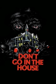 Film Don't Go in the House.