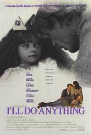 I'll Do Anything - movie with Nick Nolte.