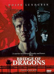 Bridge of Dragons - movie with Dolph Lundgren.