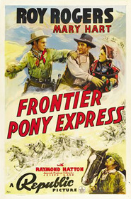 Frontier Pony Express - movie with William Royle.