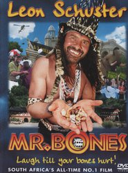 Mr. Bones - movie with Leon Schuster.